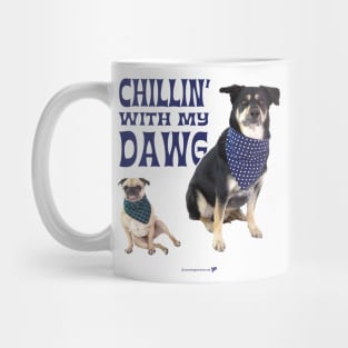 Chillin' With My Dawg Mug